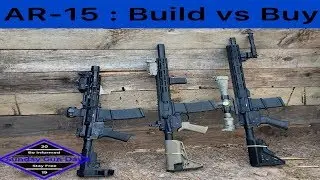 BUILD or BUY an AR 15, PROS and CONS