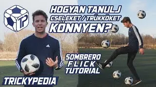 Trickypedia | Tanuljunk Egy&uuml;tt Sombrero Flicket? Tippek, hogy tanulj k&ouml;nnyen!