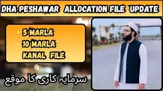 DHA Peshawar Allocation Files Latest Update | DHA Peshawar Allocation Files Prices Update 