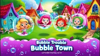 BUBBLE TROUBLE IN BUBBLE TOWN STORY