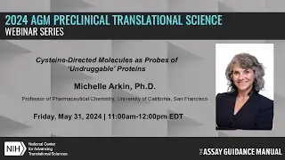 Michelle Arkin: Cysteine-Directed Molecules as Probes of &lsquo;Undruggable&rsquo; Proteins