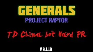 Generals Project Raptor v 9.1.18 (#5 TD China bot Hard PR) Поражение на 8 минут