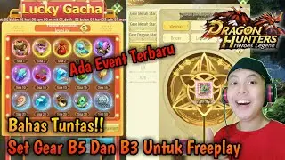 Bahas Tuntas!!Set Gear B5 Dan B3 Buat Freeplay,Ada Event Baru - Dragon Hunters Heroes Legend Android
