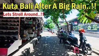 How Is Kuta Bali After Big Rain..?? Lets Stroll Around..!!!