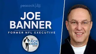 Ex-NFL Exec Joe Banner Talks Eagles-Saints Trade, Deshaun, Russ & More w Rich Eisen | Full Interview