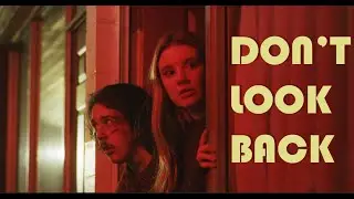 Don't Look Back | SHORT FILM