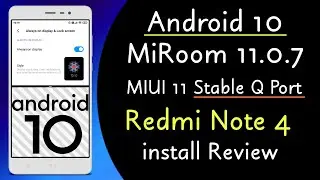 Android 10 MIUI 11.0.7 Stable ROM by MiRoom for Redmi Note 4 (Mido) Review and install - Full guide