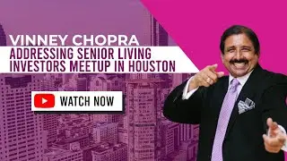 Vinney Chopra addressing Senior Living Investors Meetup in Houston