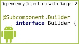 Dagger 2 Tutorial Part 13 - @SUBCOMPONENT.BUILDER - Android Studio Tutorial