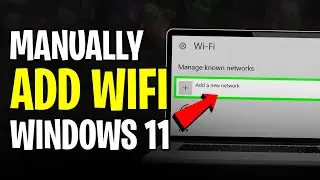 How to Add WiFi Network Manually in Windows 11 PC or Laptop (UPDATED 2025)