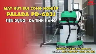 Đ&aacute;nh gi&aacute; t&iacute;nh năng m&aacute;y h&uacute;t bụi c&ocirc;ng nghiệp Palada PD-603J v&agrave; c&aacute;ch lắp đặt m&aacute;y