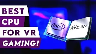 5 Best CPU For VR Gaming! Gaming Beast