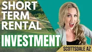 Investing in Short Term Rentals in Arizona | Scottsdale Short Term Rentals