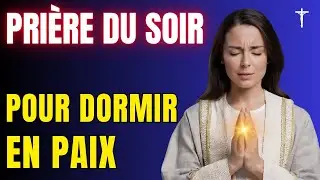 Pri&egrave;re du Soir : Que Dieu Te Couvre de Sa B&eacute;n&eacute;diction et de Sa Protection Divine
