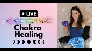 Chakra Healing | EFT Tapping - Tap Into Your Magic (March Edition)