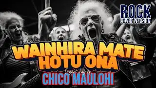 Wainhira Mate Hotu Ona | Original Song by Chico Maulohi | Rock Cover Version