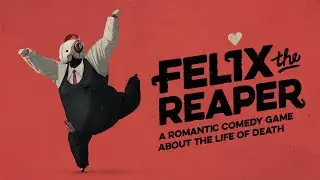 Felix The Reaper | Gameplay Trailer