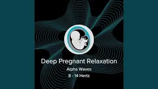 13 Hz Intuitive Childbirth Experience with Binaural Beats (Alpha Waves)