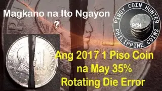 2017 1 Piso Coin na May 35% Rotating Die Error &ndash; Magkano na Ito Ngayon?