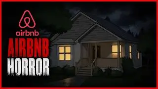 3 Disturbing True Airbnb Horror Stories Animated