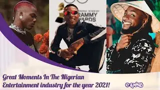 Exciting Moments In The Nigerian Entertainment Industry In 2021