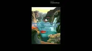 Some unbelievable or famous drawing or pictures.