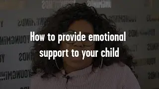 How to provide emotional support to your child | Advice from our Parents Helpline experts