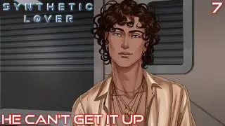 Another Sentient Biot? - Synthetic Lover Part 7