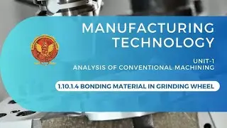 1.10.1.4 Bonding material in grinding wheel | ME405 |
