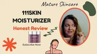 Honest Non Sponsored Review for 111 Skin Moisturizer // Is it Worth It? / Mature Skincare Review