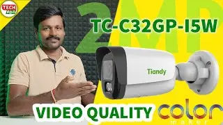 TIANDY 2MP IP  COLOR MAKER BULLET CAMERA (TC-C32GP-I5W)  | REVIEW | VIDEO QULITY | TECH SIRPI
