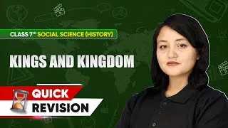 Class 7 History | Chapter-wise Quick Revision | Kings and Kingdom Chapter 2