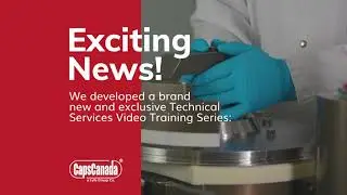 CapsCanada's Exclusive Technical Training for Capsule Manufacturing