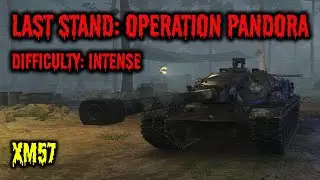 Last Stand: Operation Pandora - XM57 | 22,7K DMG - 18 Kills | Difficulty: Intense | WoT | #7