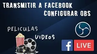 🎉 Como transmitir películas en facebook | OBS