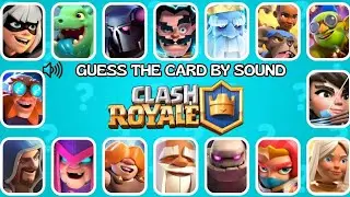 GUESS THE CLASH ROYALE CARD BY SOUND🔊