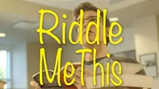 Riddle Me This