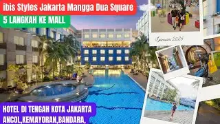 ibis Styles Mangga Dua Square‼️HOTEL MURAH  DEKAT ANCOL‼️HOTEL DEKAT KEMAYORAN‼️HOTEL JAKARTA UTARA