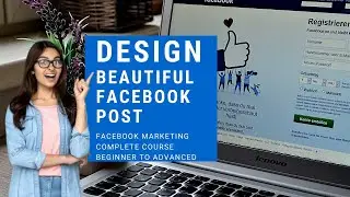 How to design post for Facebook | Facebook Marketing Complete Course | Beginner to Advanced
