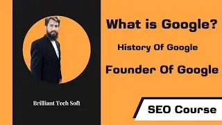 What is Google? | History of Google | About the Google | Learn SEO Course