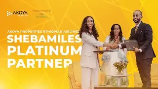 Akoya Properties Ethiopian Airlines Shebamiles' Platinum Partner
