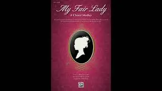 &ldquo;My Fair Lady&rdquo; (A Choral Medley) arr. Andy Beck
