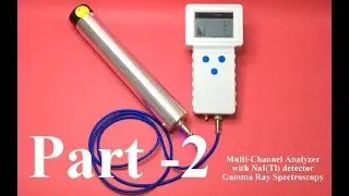 Gamma Ray Spectroscopy with NaI(Tl) Detector and Multi Channel Analyzer Module - Part #2