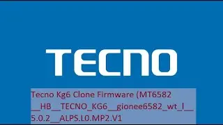 Tecno Clone (Tecno Kg6 Gionee6582) (Firmware)