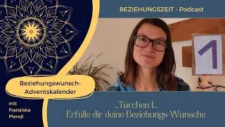 1. Beziehungswunsch-Adventskalender-T&uuml;rchen - Erf&uuml;lle dir deine Beziehungsw&uuml;nsche - Folge 13