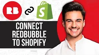 How to Connect Redbubble to Shopify | 2025