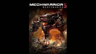 MechWarrior 5: Mercenaries OST - One Less Enemy