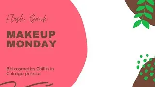 Flashback makeup Monday| BH cosmetics Chillin in Chicago |over 50