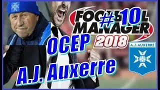Football Manager 2018 - FM18 - Осер - A.J. Auxerre #10 - Не трогай то что работает!