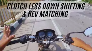 Clutch less Down Shifting and Rev Matching in bike